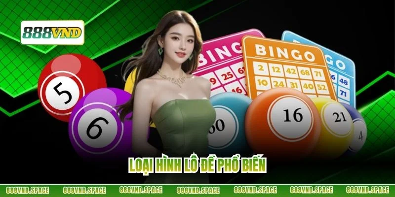 Loại hình lô đề phổ biến