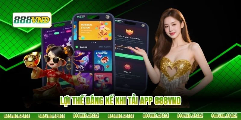 Lợi thế đáng kể khi tải app 888VND
