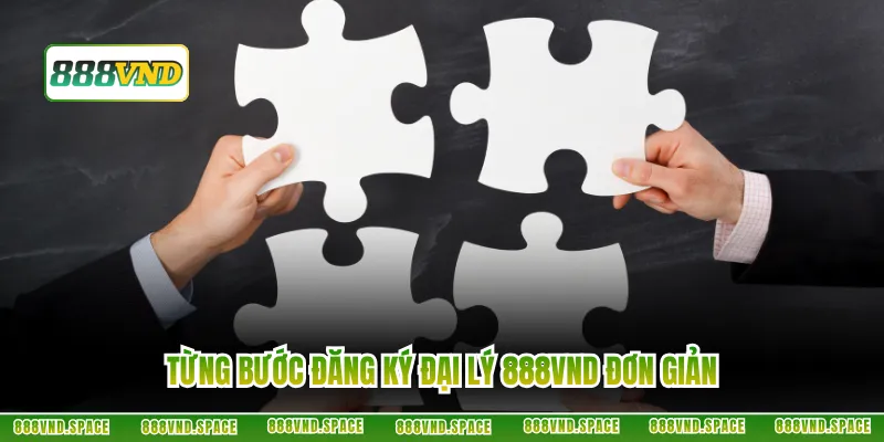 Từng bước đăng ký đại lý 888VND đơn giản